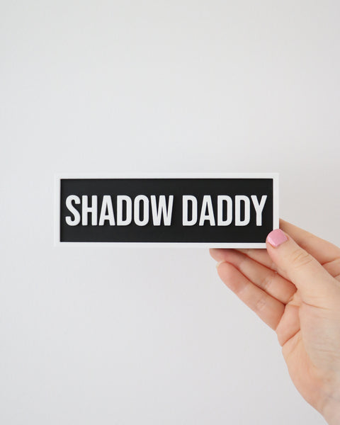 Shadow Daddy - Book Shelf Sign