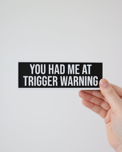 You Had Me At Trigger Warning - Book Shelf Sign