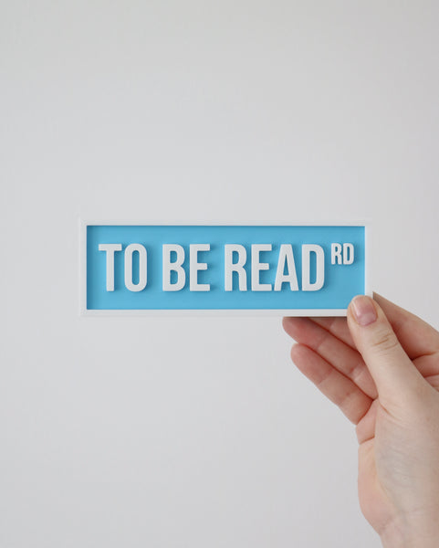 To Be Read - Bookshelf Sign
