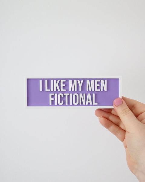 I Like My Men Fictional - Book Shelf Sign
