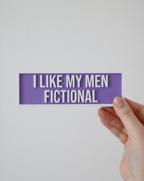 I Like My Men Fictional - Book Shelf Sign