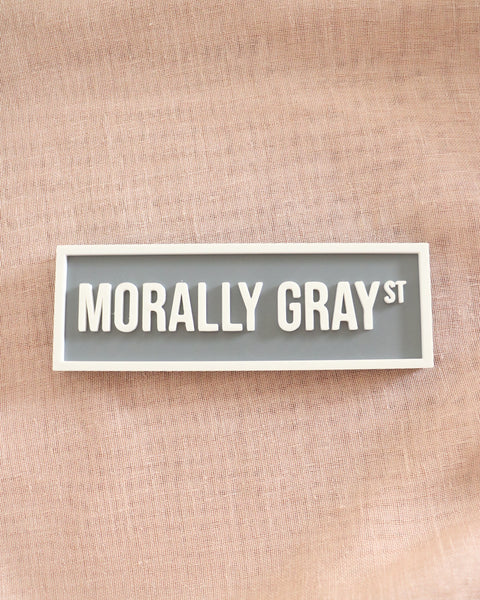 Morally Gray - Book Shelf Sign