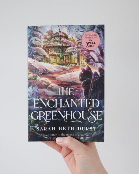 The Enchanted Greenhouse - Sarah Beth Durst