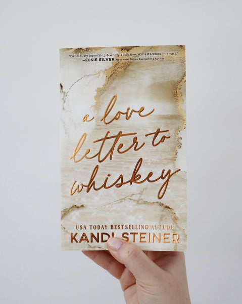 A Love Letter To Whiskey - Kandi Steiner
