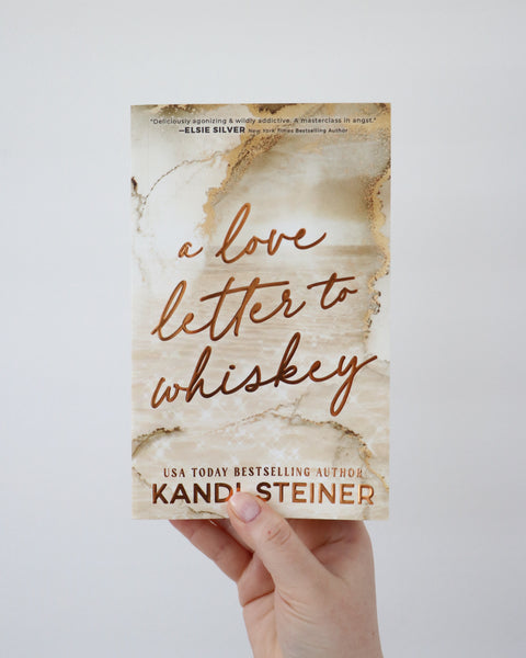 A Love Letter To Whiskey - Kandi Steiner