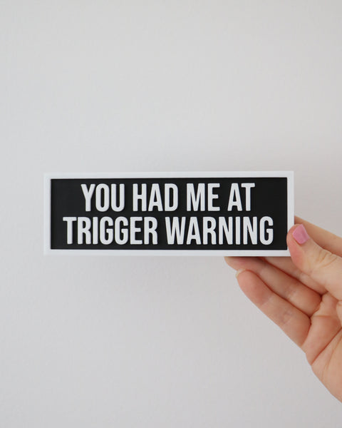 You Had Me At Trigger Warning - Book Shelf Sign