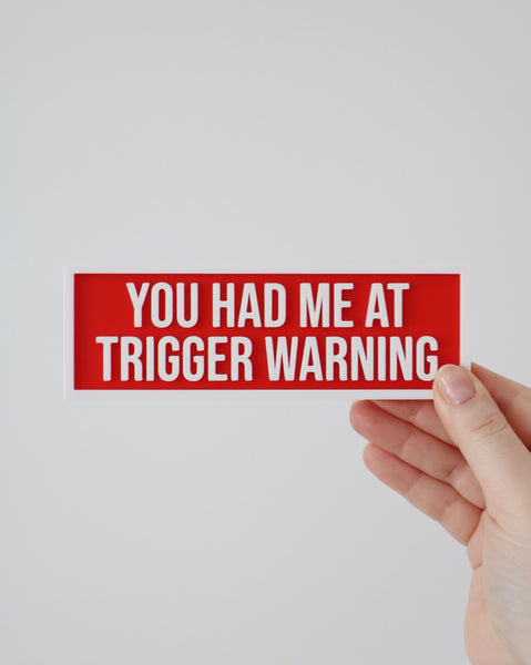 You Had Me At Trigger Warning (Red) - Book Shelf Sign